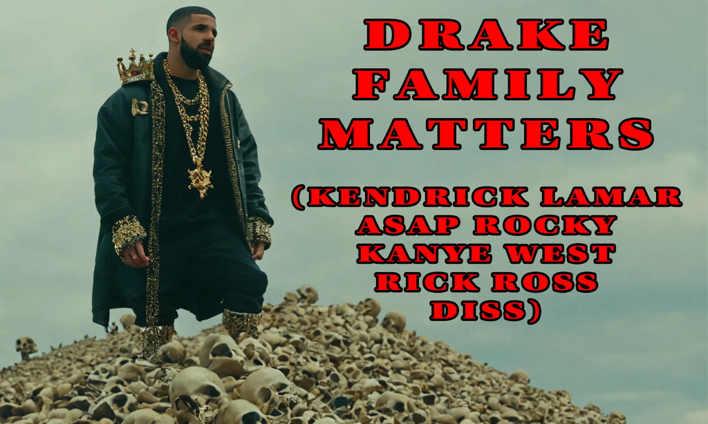 Drake - Family Matters - (Kendrick, Rick Ross, Kanye West, ASAP Rocky, and more)
