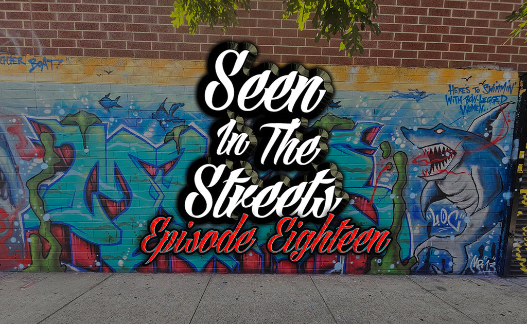 Seen In The Streets Ep. 18 - Infested Waters