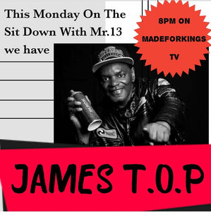 The Sit Down with Mr.13 and James T.O.P (Graff Legend and Art Curator) Podcast Audio