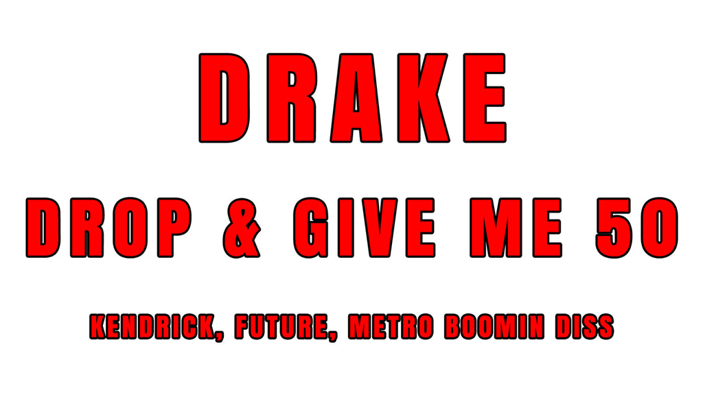 Drake - Drop and Give Me 50 (Kendrick Lamar, Future, and Metro Boomin Diss)