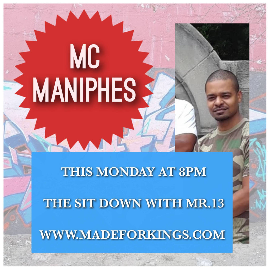 The Sit Down with Mr.13 Season 2 Ep. 4 - Mc Maniphes (Manhattan Representative for Battle Of The Boroughs Pt. 1 Podcast Audio)