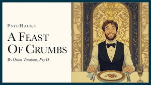 A feast of crumbs: how men get used