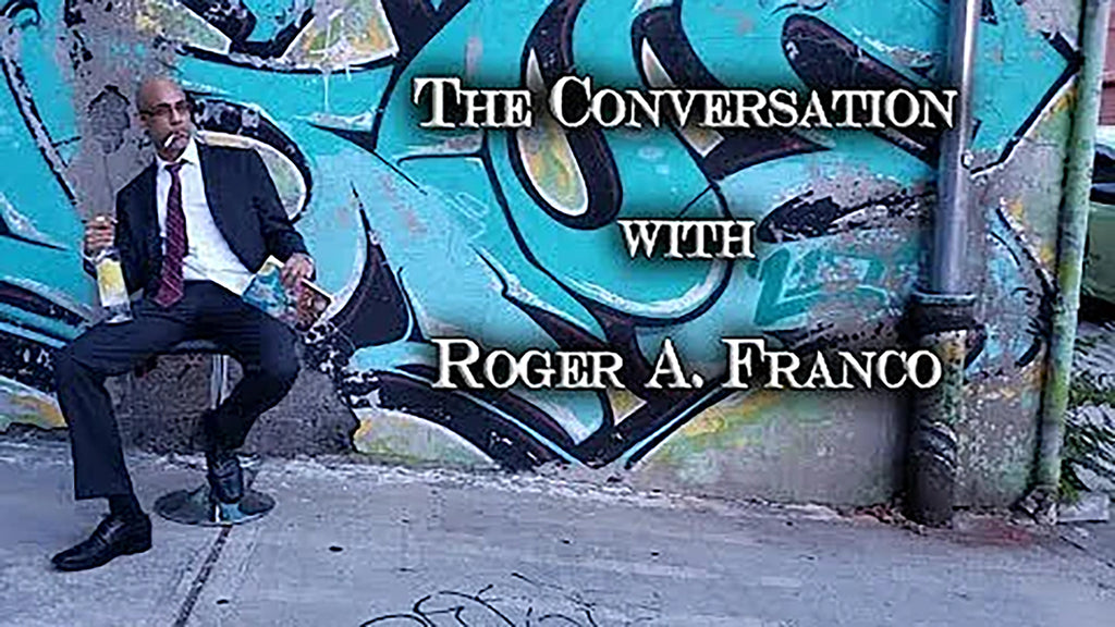 The Conversation with Roger A. Franco - (Health, nutrition and the poisoning of our communities)