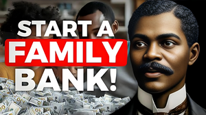 How to Start a Family Bank: Build Generational Wealth the Smart Way