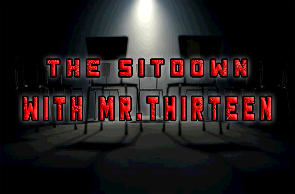 Check out our new episode of The Sitdown with Mr.13 and guest Pyro Da Arsonist