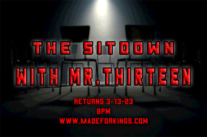 Season 3 of The Sit Down with Mr.13 Begins 3-13-2023
