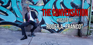 The Conversation with Roger A. Franco - The Truth About Crime and Race in America