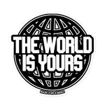 The World Is Yours Sticker